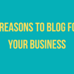6 reasons to blog for your business featured image